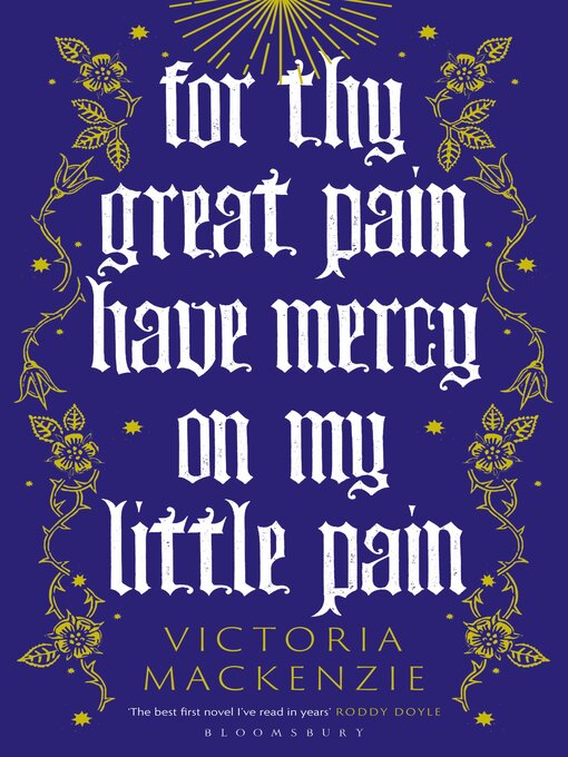 Title details for For Thy Great Pain Have Mercy On My Little Pain by Victoria MacKenzie - Wait list